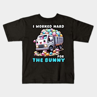 I Worked Hard For The Bunny I Egg Hunting Kids T-Shirt